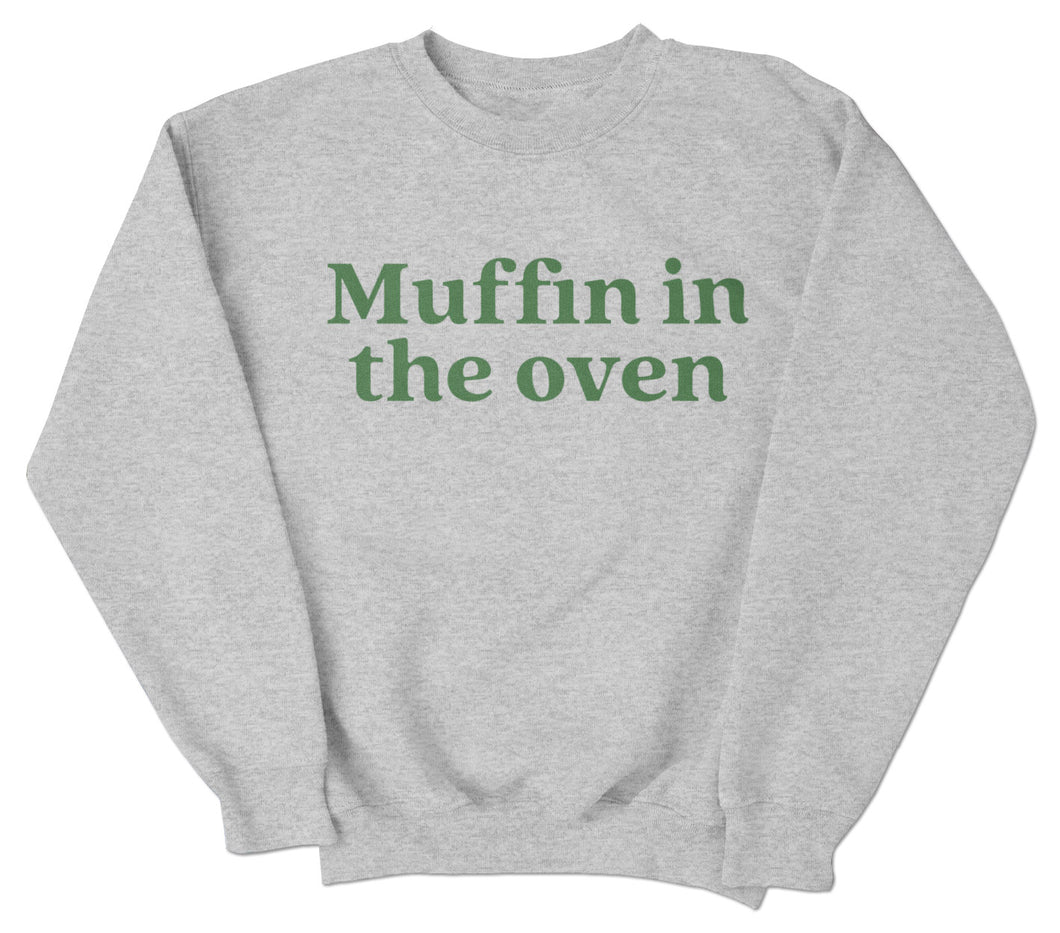 Muffin in the Oven Sweatshirt